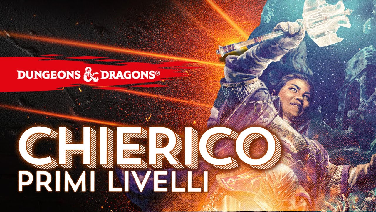 Perch&eacute; scegliere il CHIERICO in Dungeons and Dragons