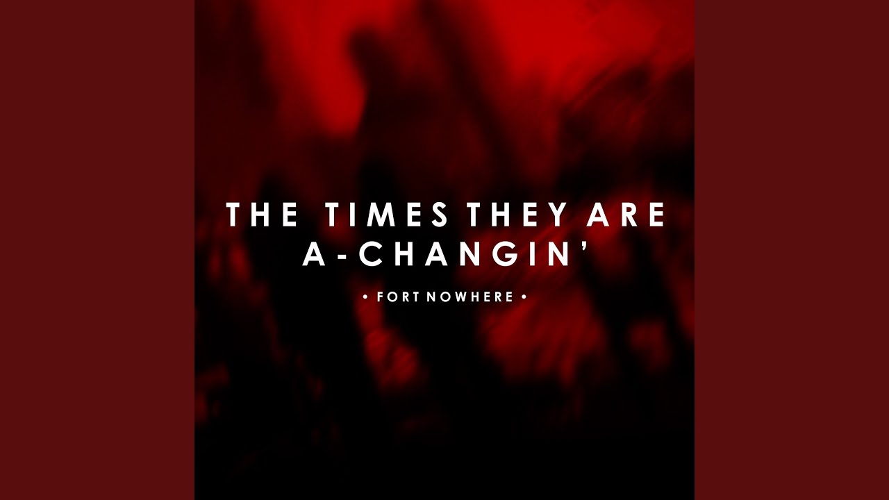 The Times They Are A-Changin'