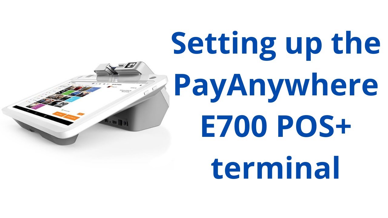 How to set up the PayAnywhere POS+ E700