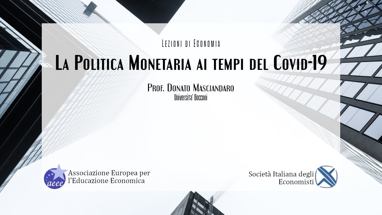 Prof. Donato Masciandaro (SIE – UniBocconi): La politica monetaria ai tempi del Covid-19