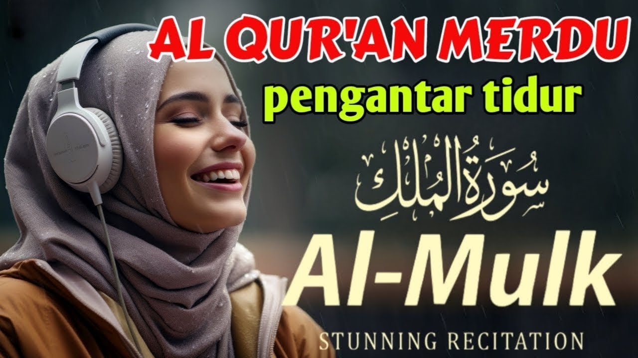 BARANG SIAPA YANG MEMBACA SURAH AL MULK  SEBELUM TIDUR TERHINDAR DARI SIKSA KUBUR & MENDAPAT SAFAAT