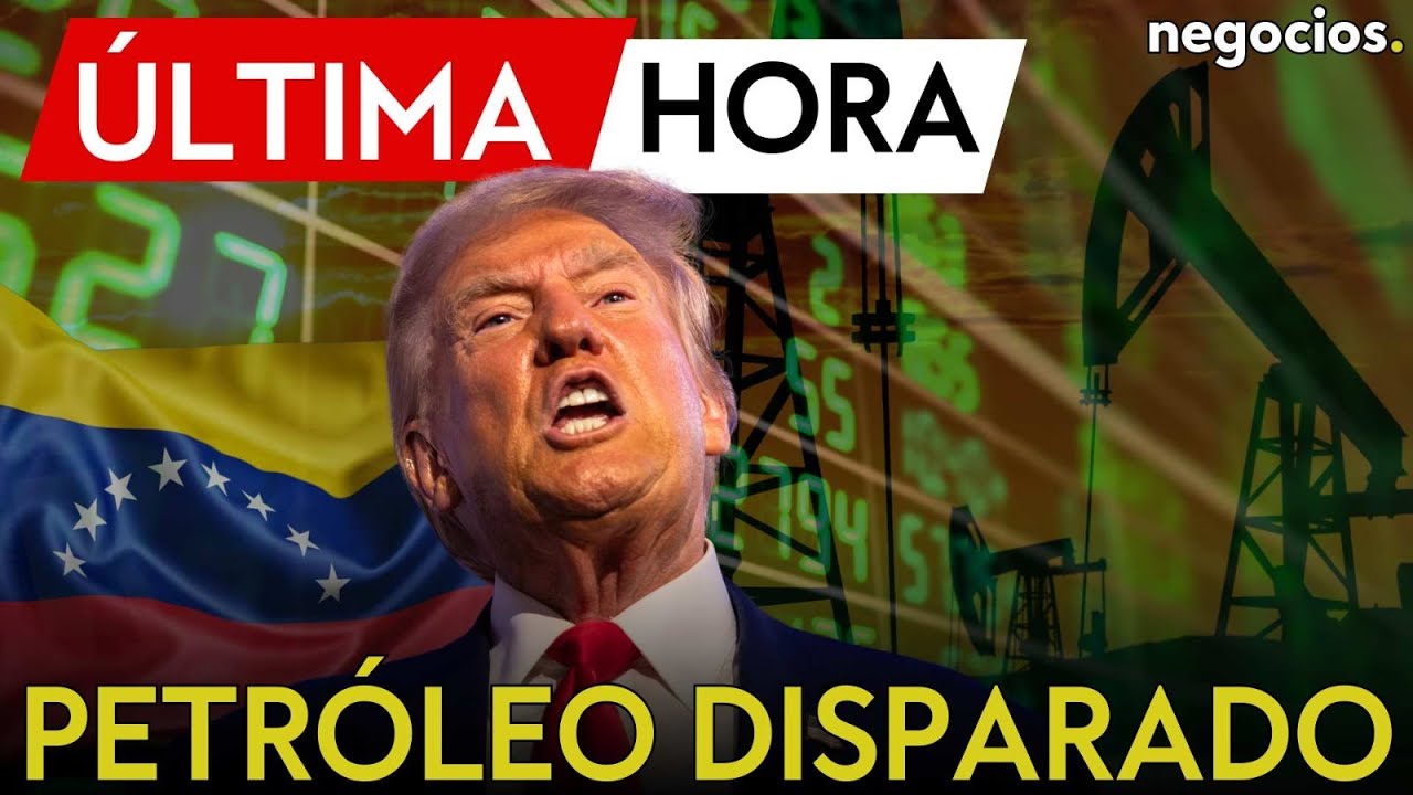 &Uacute;LTIMA HORA | Trump hace saltar el precio del petr&oacute;leo: sacude al mercado por el bloqueo a Venezuela