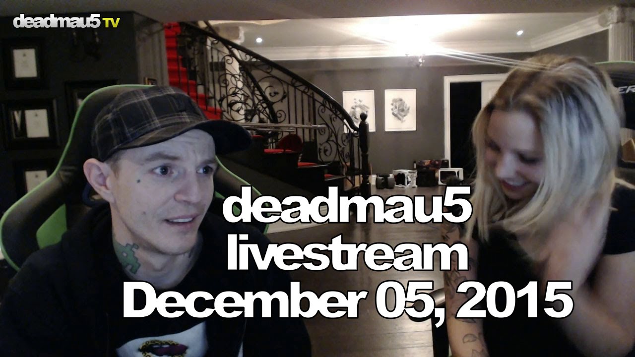 Deadmau5 livestream - December 05, 2015 [12/05/2015]