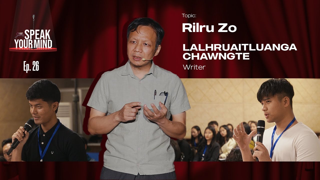 Rilru Zo - Lalhruaitluanga Chawngte | SPEAK YOUR MIND