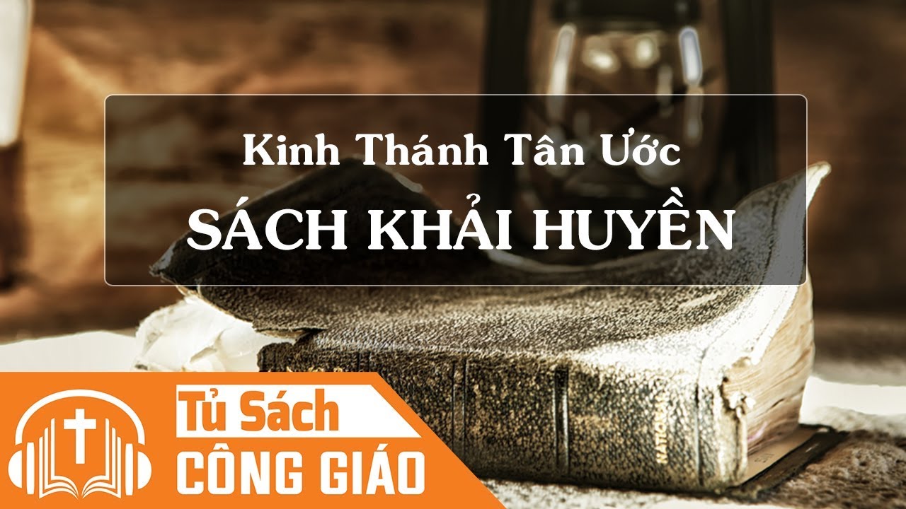 Sách Khải Huyền - Full 22 Chương | Kinh Thánh Tân Ước Công Giáo