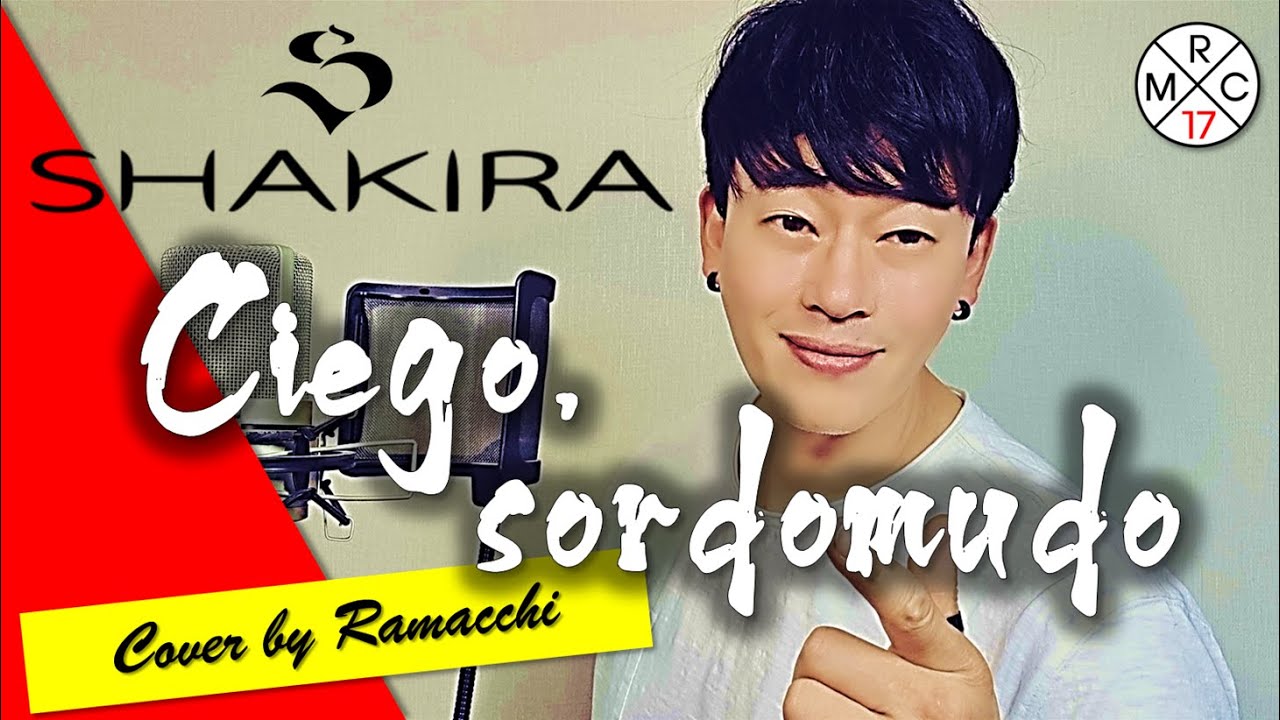 CIEGO, SORDOMUDO - Shakira (Cover by Ramacchi para el Mundo)