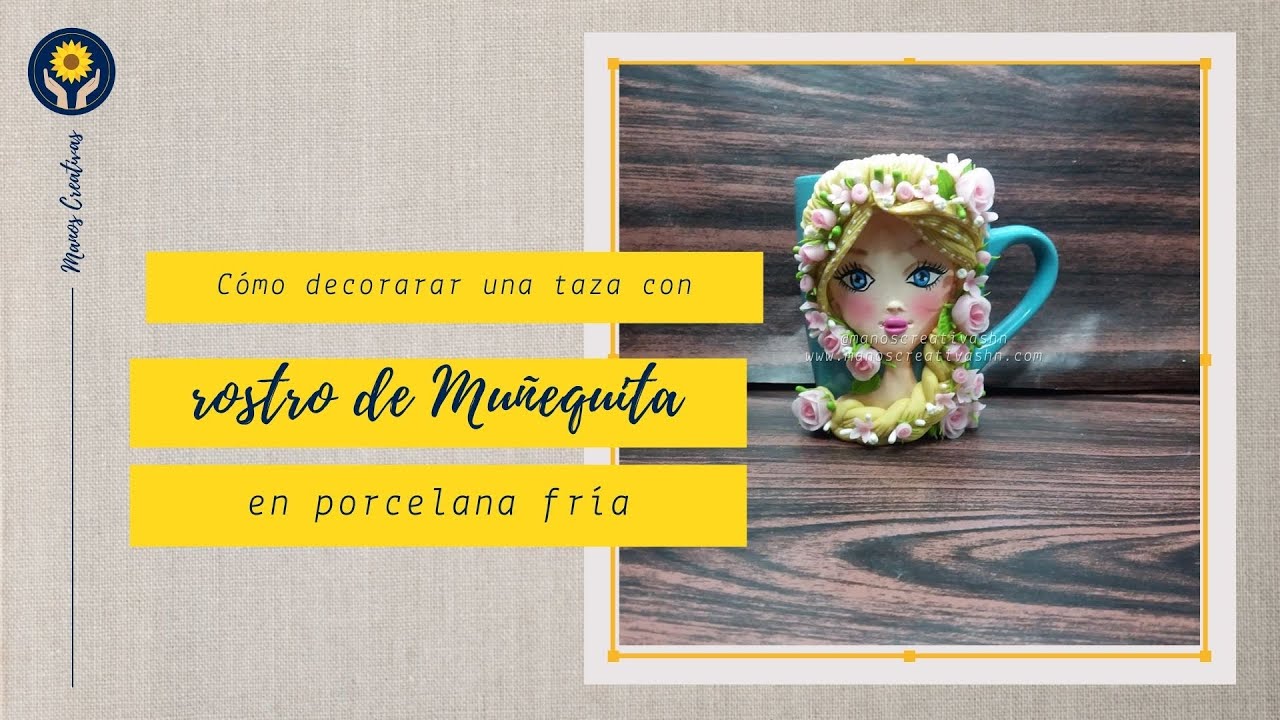 Cómo decorar una taza con rostro de Muñequita | Escuela Manos Creativas