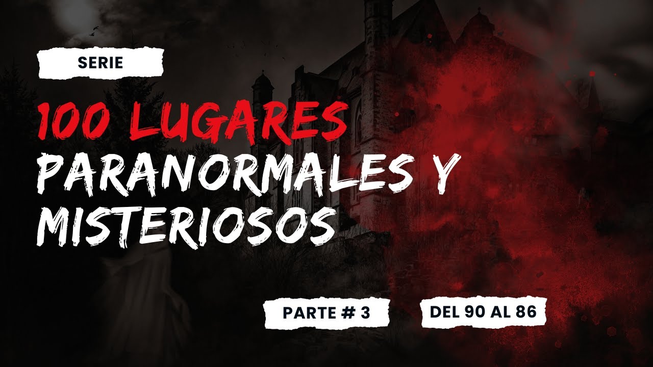 🔮100 Lugares Paranormales y Misteriosos🌙(Del 90 al 86) Real del Monte, Winchester, Escorial, Dyatlov