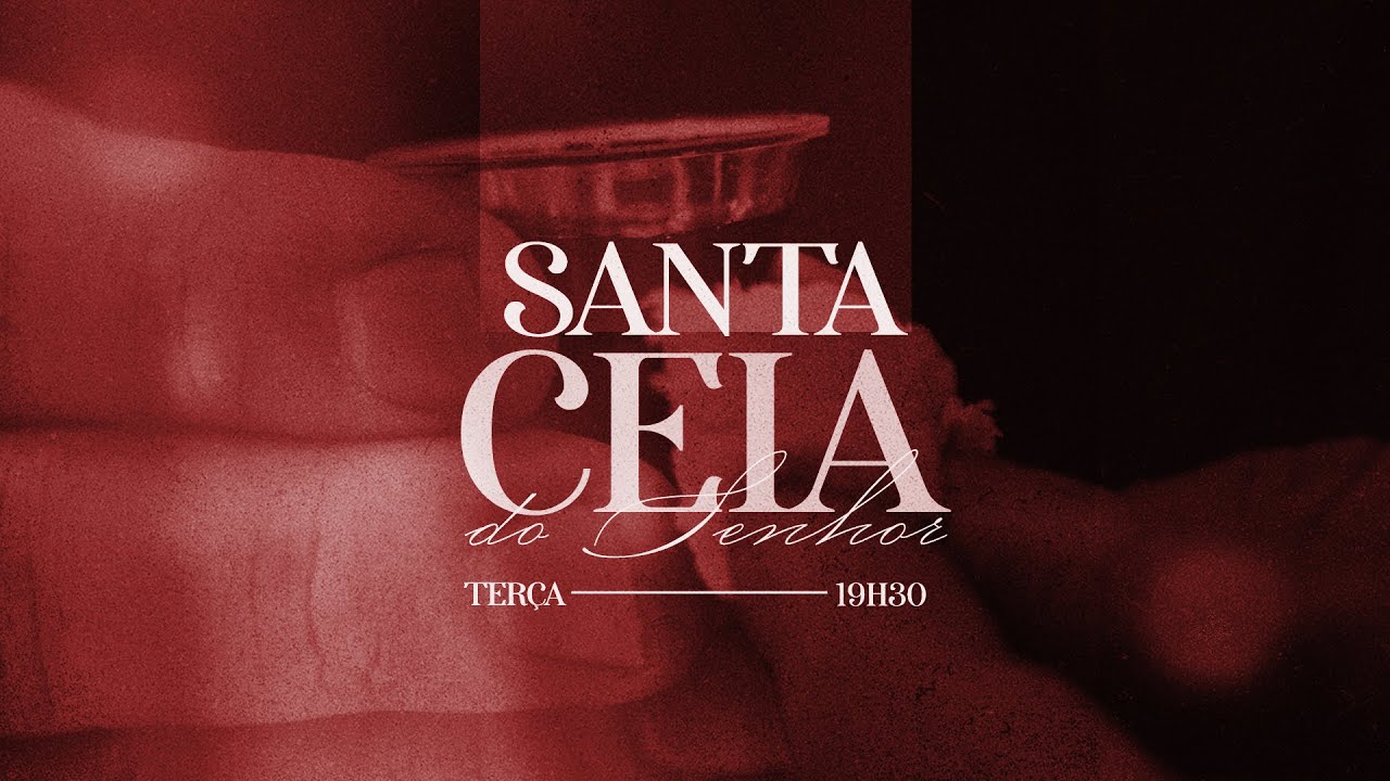 Santa Ceia do Senhor - 06/05 - AD Santa Rita