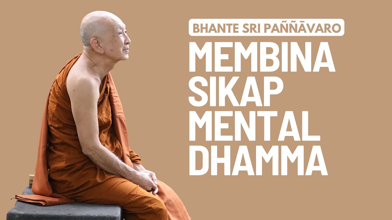 Membina Sikap Mental Dhamma | Ceramah Bhante Sri Pannavaro