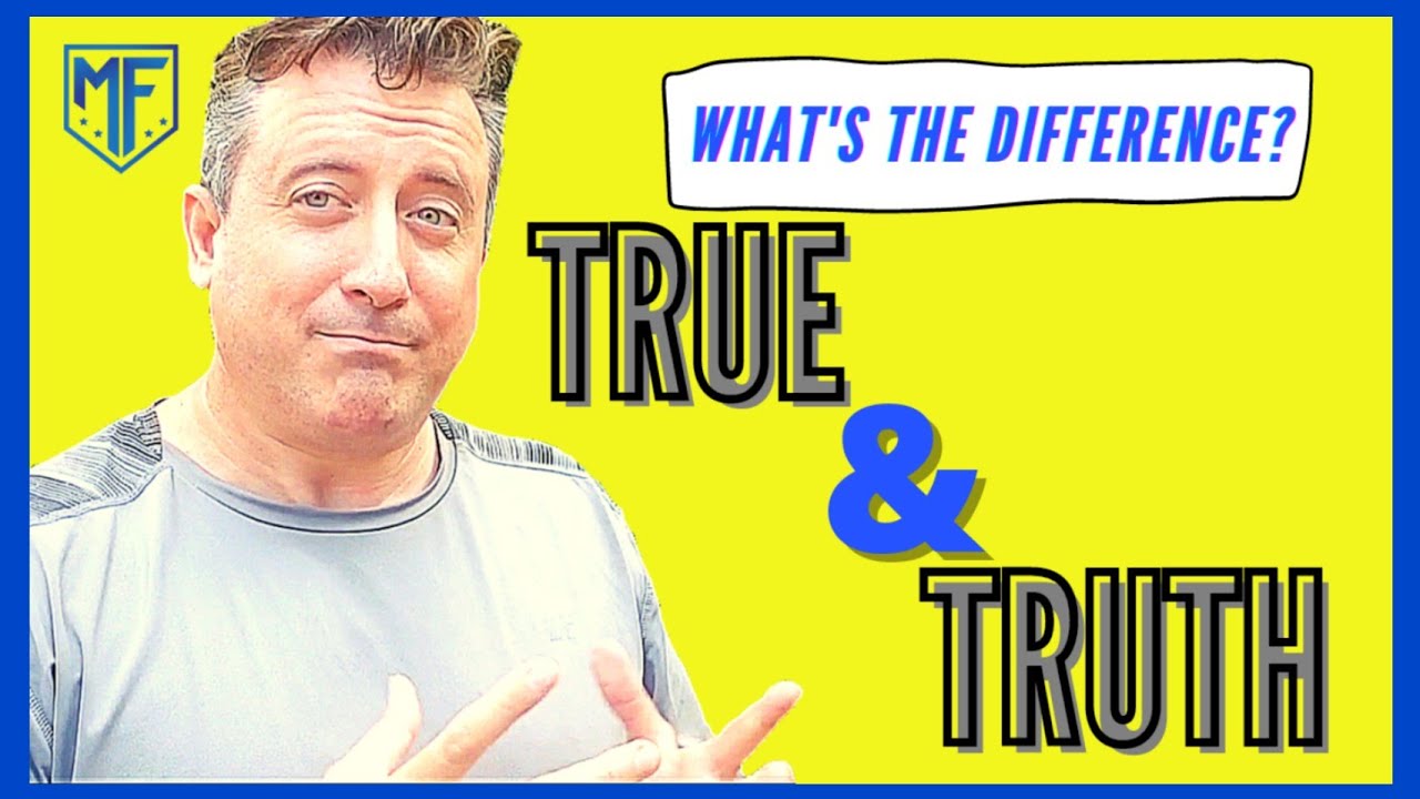 TRUE vs. TRUTH   |   What is the Difference?
