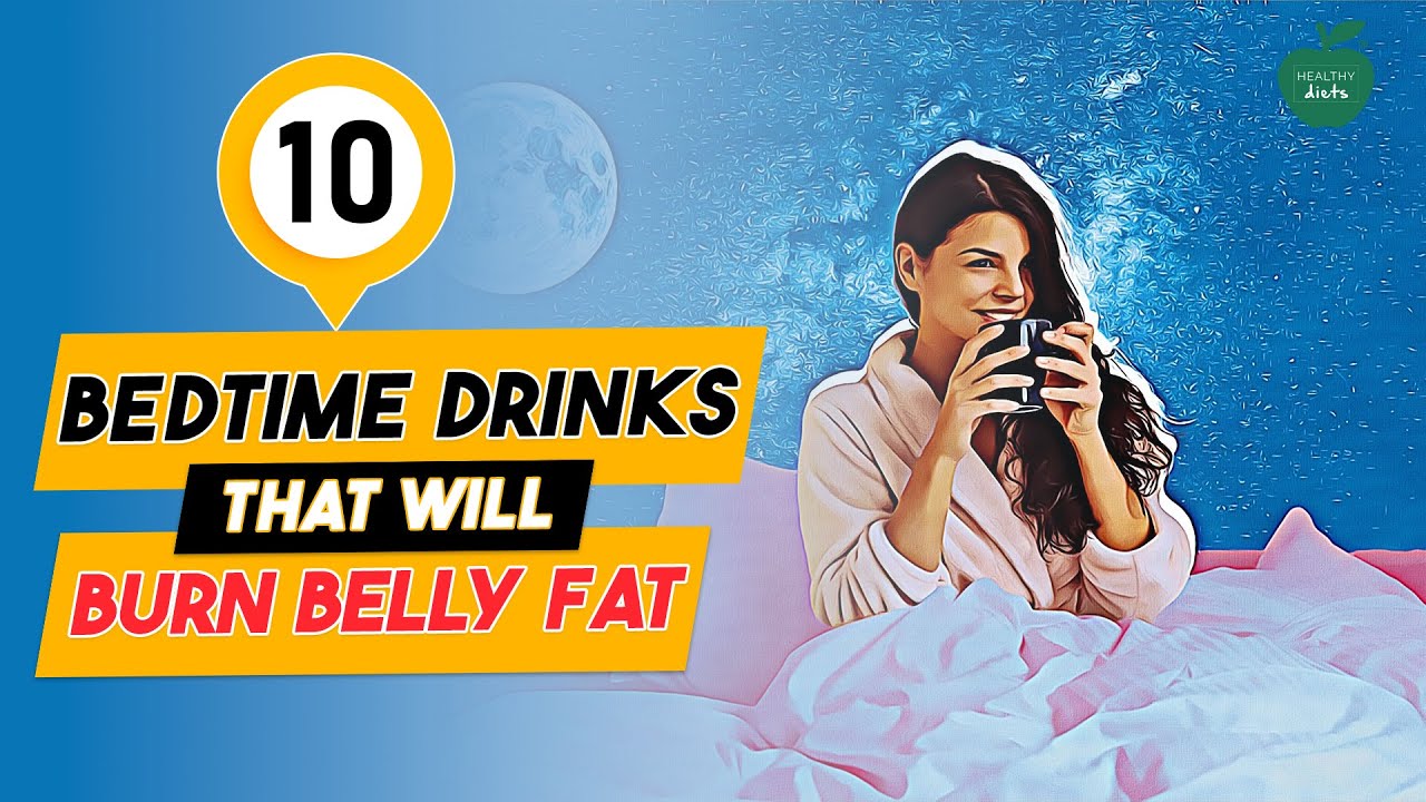 10 Bedtime Drink to Lose Belly Fat Overnight