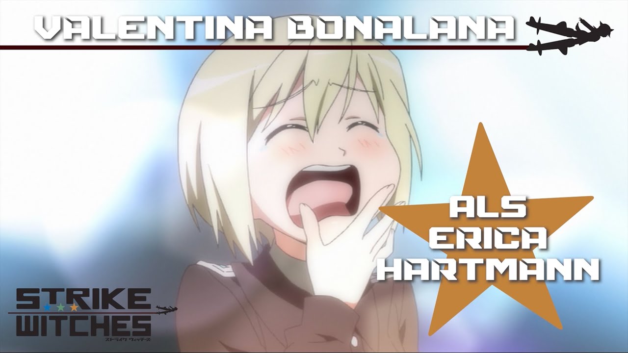STRIKE WITCHES - Synchronclip #11: Valentina Bonalana spricht Erica Hartmann