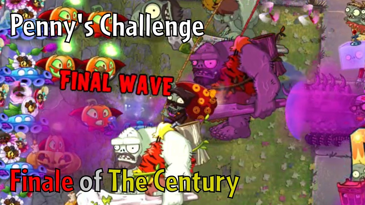 PvZ2: Reflourished | Finale of the Century | Penny's Challenge