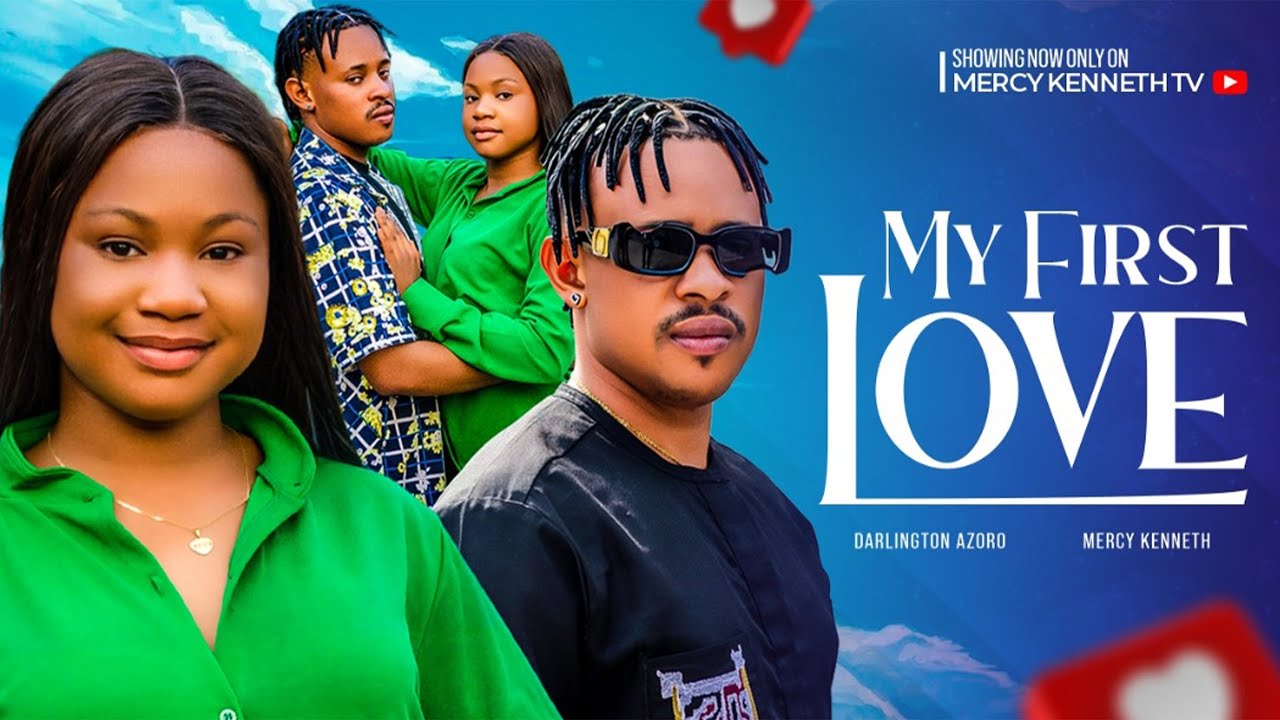 MY FIRST LOVE (Full Movie) | Mercy Kenneth, Darlington Azoro 2024 Nigerian Nollywood Movie full HD