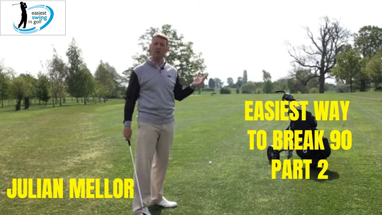 THE EASIEST WAY TO BREAK 90 - PART 2 OF 3