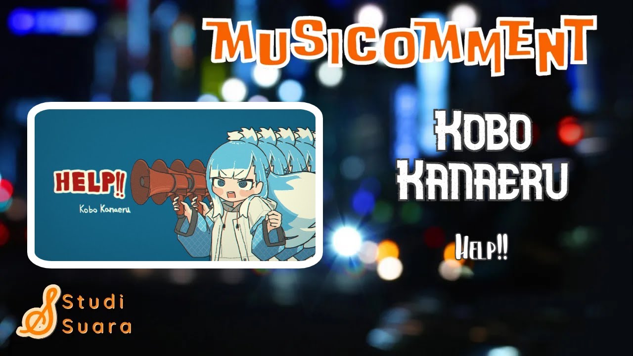 Kita Nggak Bakal Bisa Benci Sama Lagu Ini | Kobo Kanaeru | 