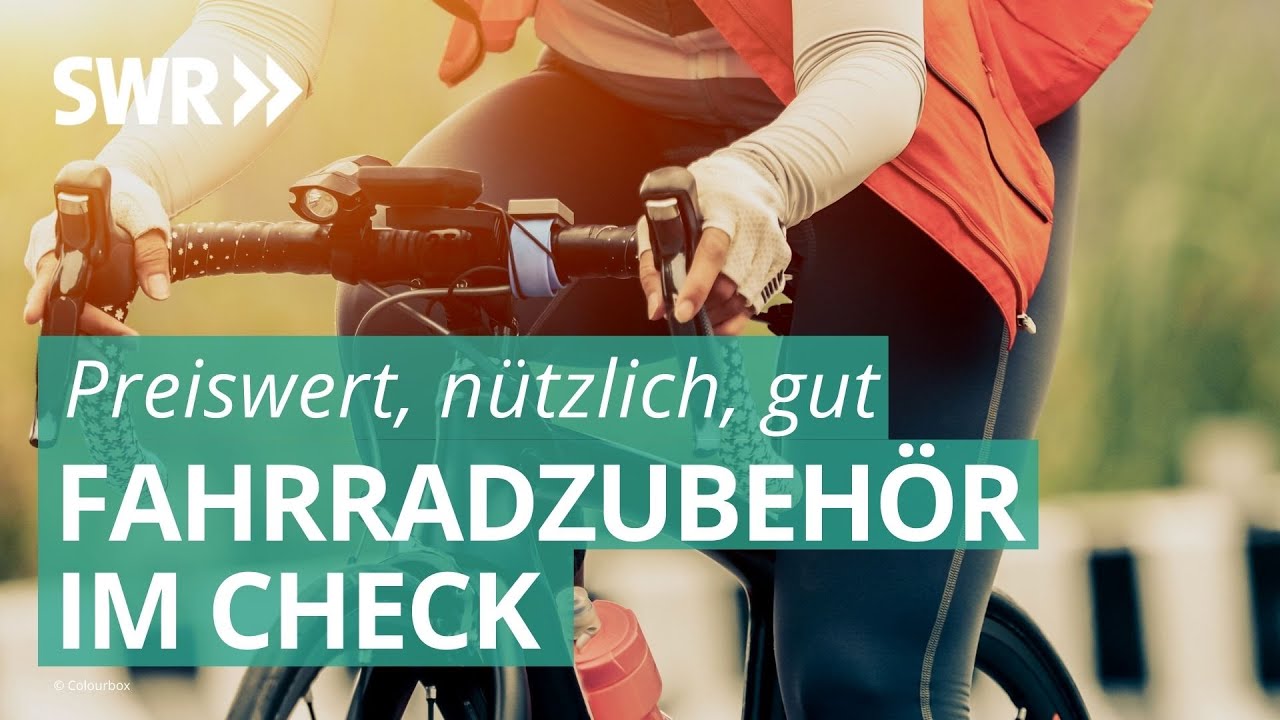 Fahrradzubehör im Check | Preiswert, nützlich, gut? SWR