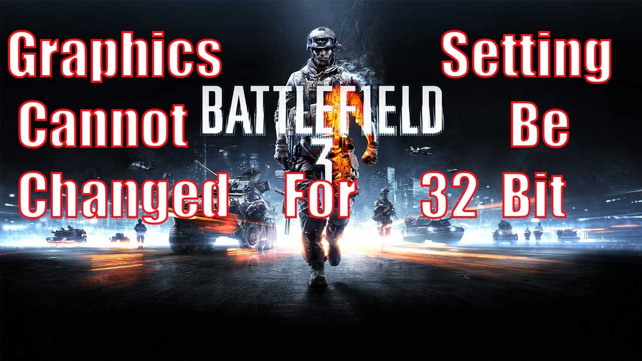How to fix Battlefield 4 Can not change 32 bit