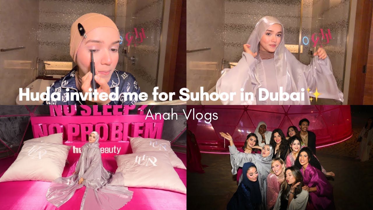 HUDA BEAUTY INVITED ME FOR SUHOOR IN DUBAI🌷✨ || ANAH VLOGS