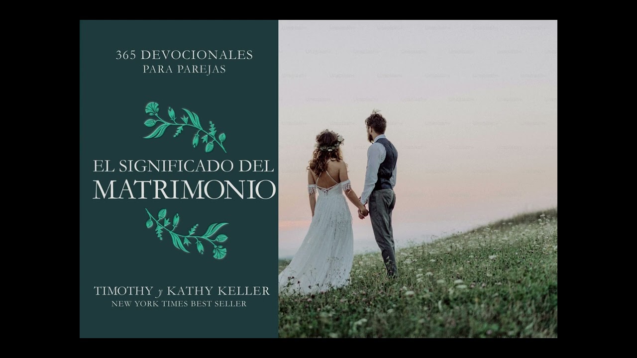 EL SIGNIFICADO DEL MATRIMONIO PARTE 1- TIMOTHY KELLER AUDIOLIBRO
