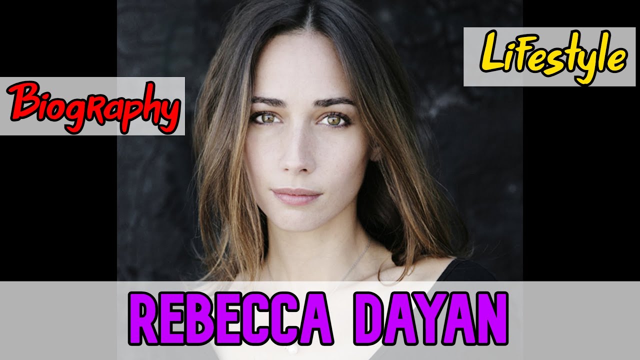 Rebecca Dayan French Actress Biography & Lifestyle