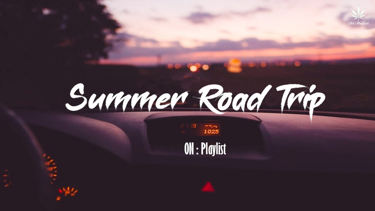 Songs for a summer road trip 🚗 Chill music hits