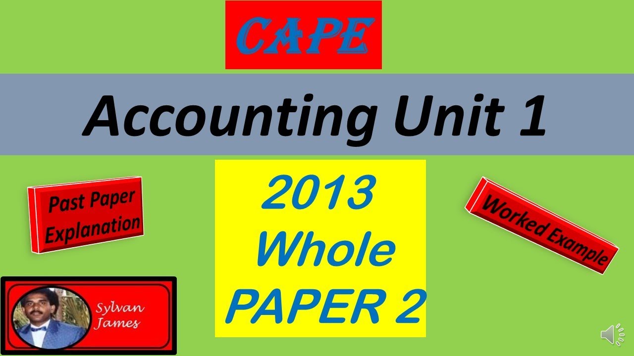 CAPE Accounting 2013 Unit 1 Paper 2 Whole Paper