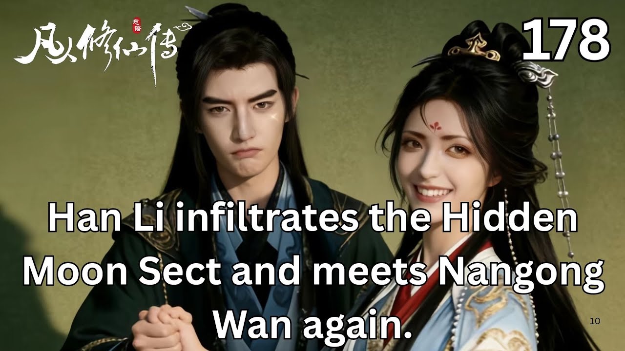 A Mortal's Journey to Immortality 178：Han Li meets Nangong Wan again