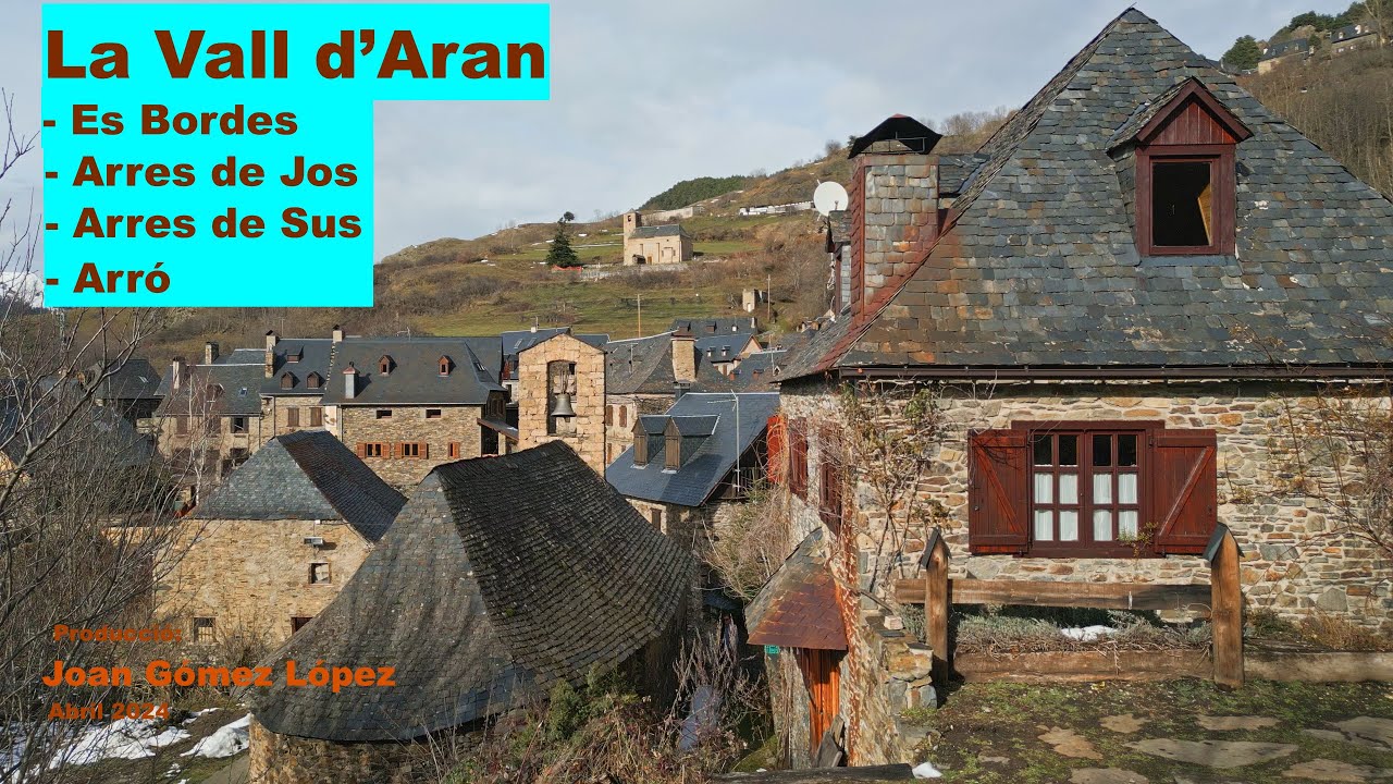 La Vall d'Aran: Les Bordes, Arró, Ares de Sus y Ares de Jos. Algunos de los pueblos más bonitos.