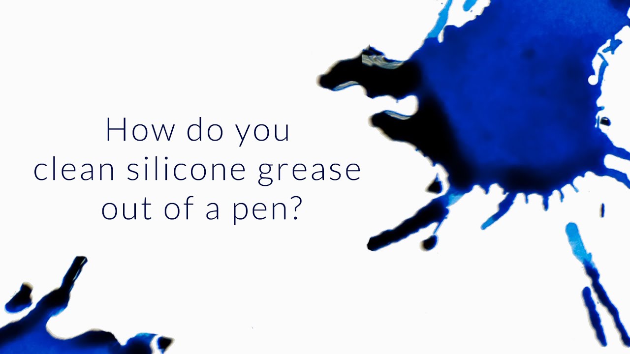 How Do You Clean Silicone Grease Out Of A Pen? - Q&A Slices