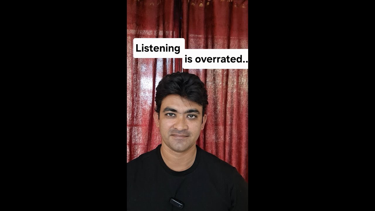 DONT BE good at Listening, its an Empty Advice!!