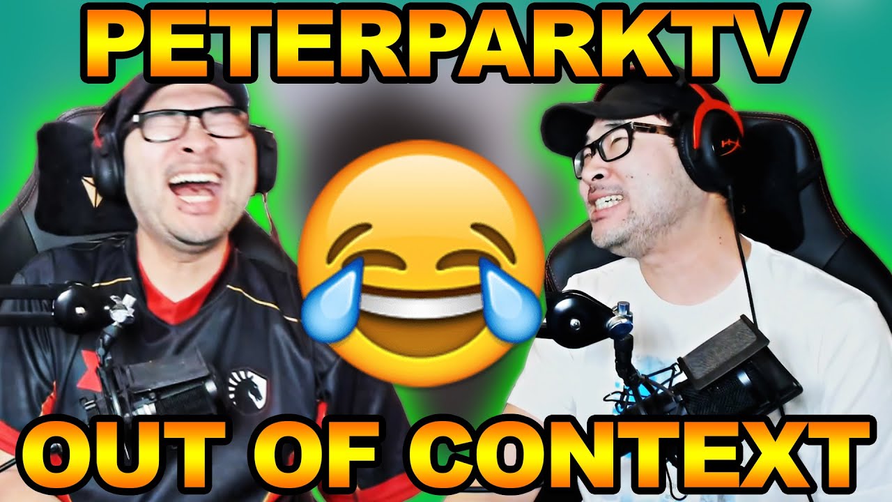 Out of Context: PeterparkTV | PeterparkTV Top Clips of all Time But Taken Out Of Context! | Sykkuno