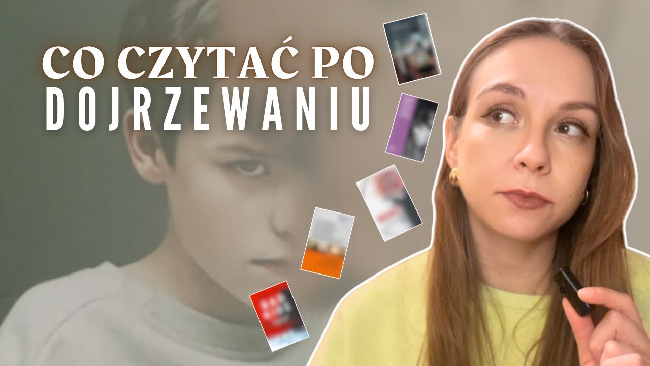 co czytać po DOJRZEWANIU 📚🎥