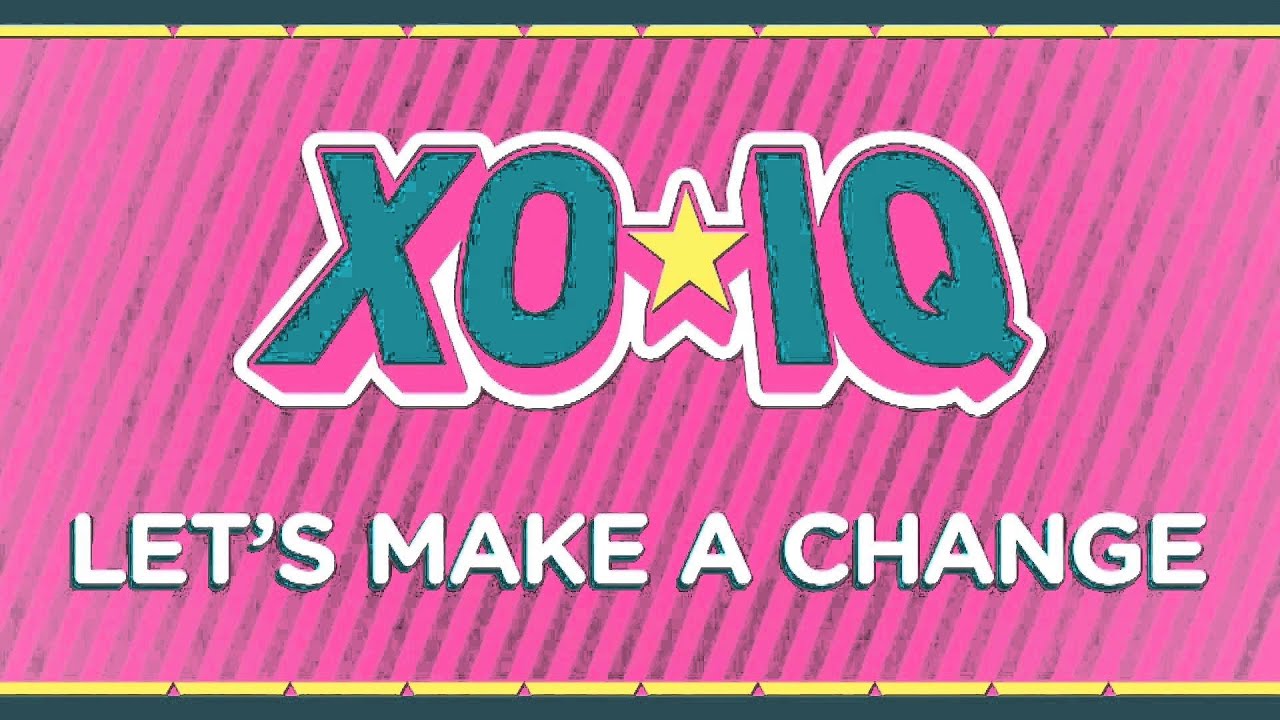 XO-IQ - Let's Make A Change lyrics _ Make it pop
