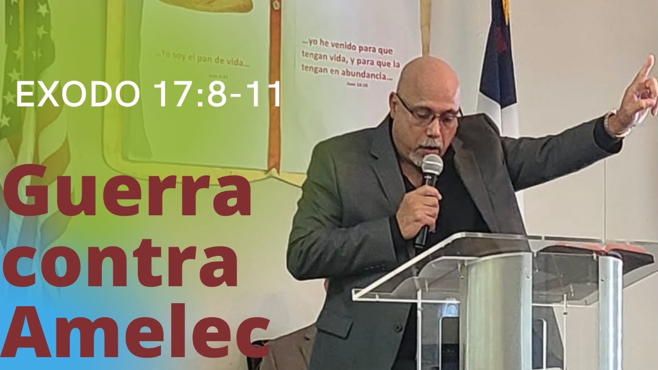 Guerra Contra Amalec - Exodo 17:8-11. - Predica Mickey Rivera