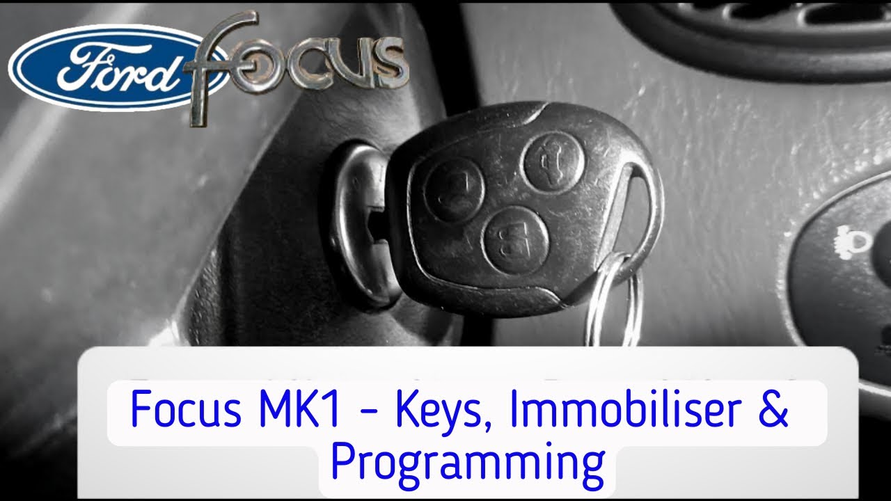 Ford Focus MK1 - Brief Overview of Keys, Immobiliser & Programming