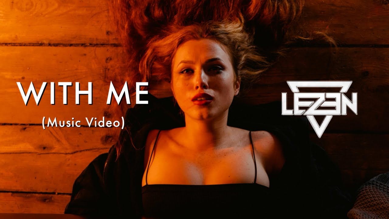 With Me (Official Music Video) - LEZEN