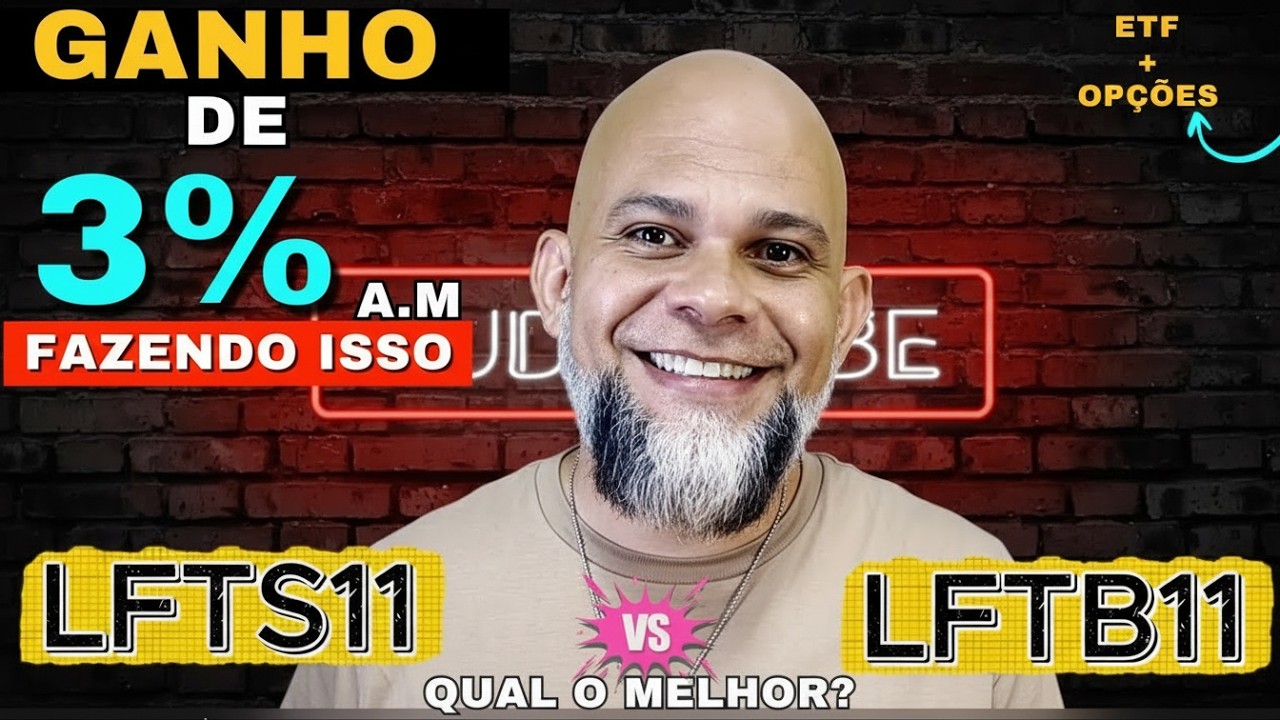 LFTS11 vs LFTB11: O Segredo para Turbinar sua Carteira de Op&ccedil;&otilde;es