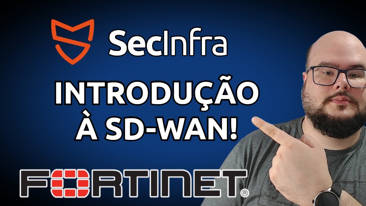 FUNDAMENTOS E INTRODUÇÃO AO SD-WAN DA FORTINET!