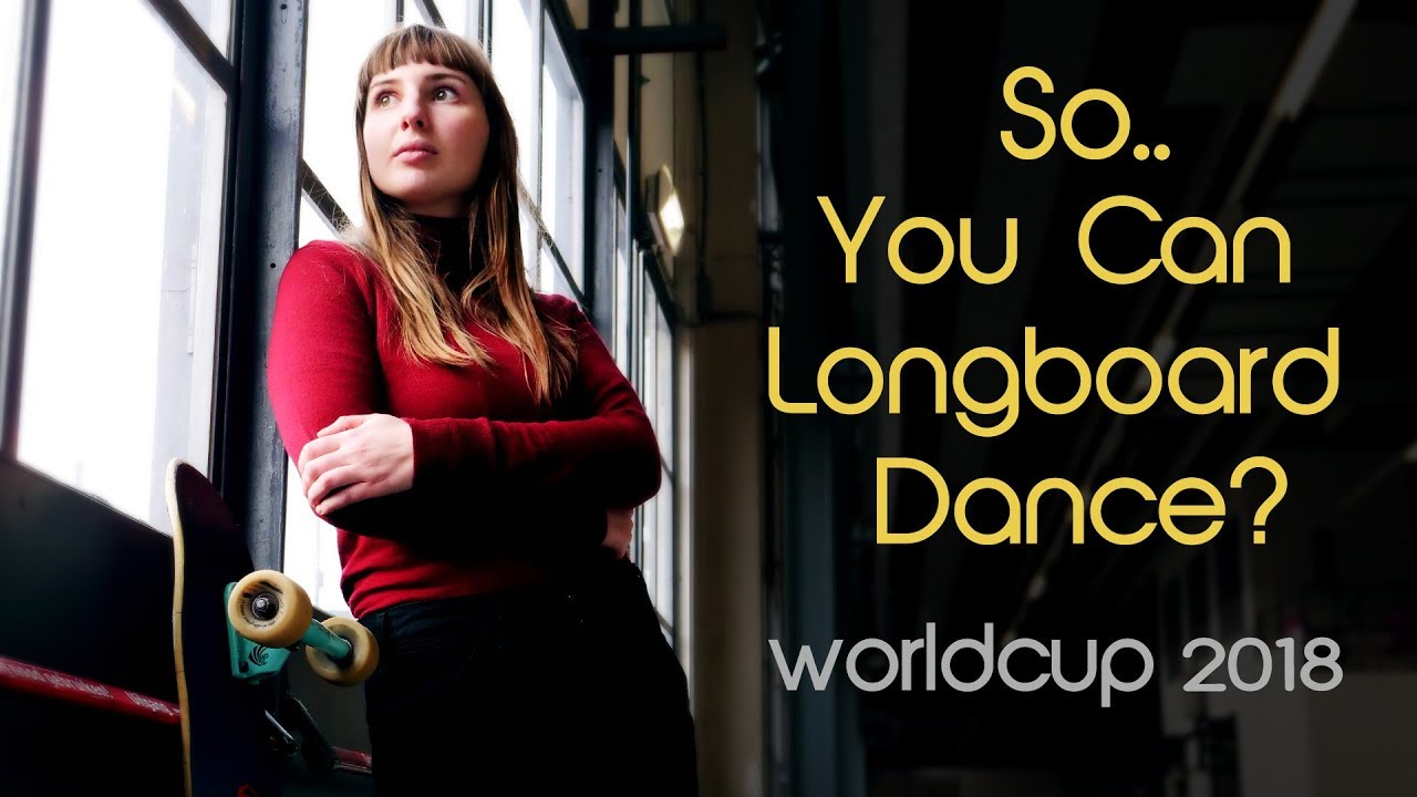 'SO.. YOU CAN LONGBOARD DANCE?' WORLDCUP 2018 | Promo