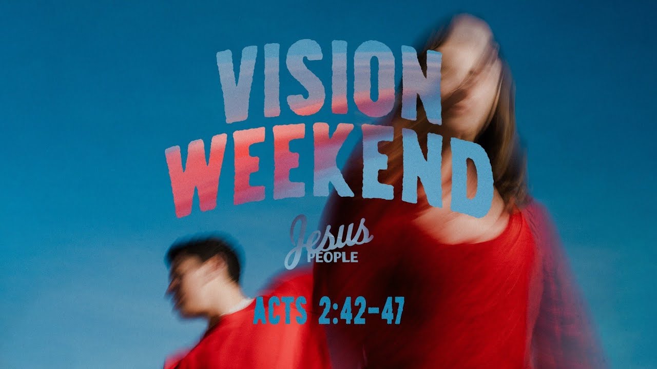 LIVE Saturday 6:30 PM Service: Jesus People - Vision Weekend - Acts 2:42-47 - Nate Heitzig