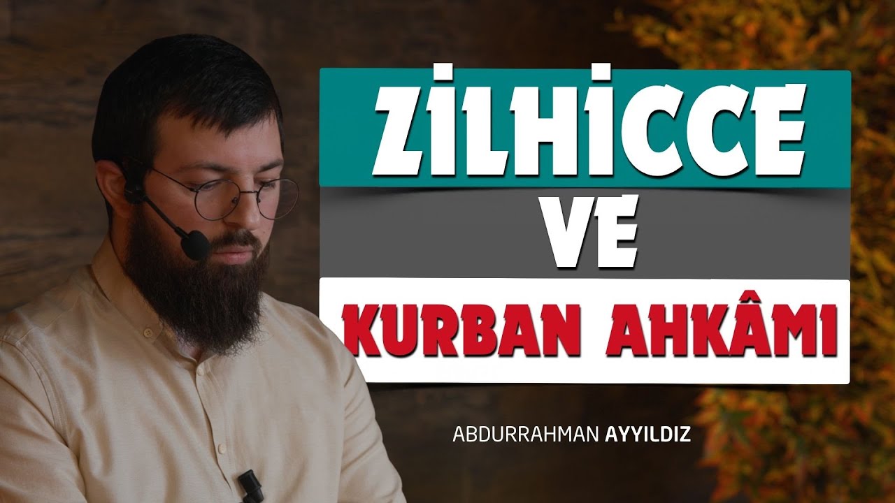 Zilhicce ve Kurban Ahkâmı - Abdurrahman Ayyıldız