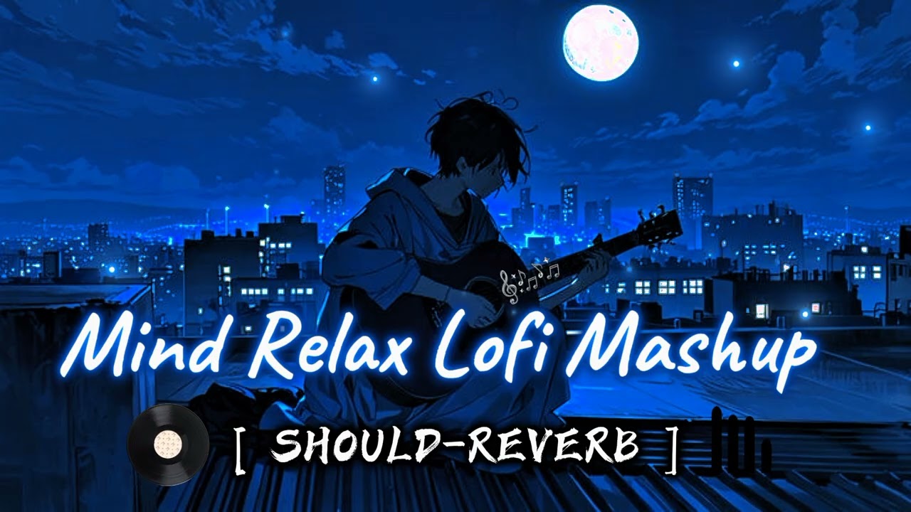 Mind Relax Lofi Mashup | lofi music | lofi song  🎶 