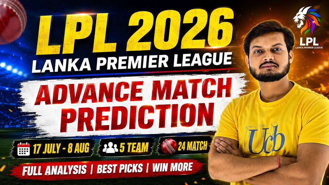 LPL 2026 Advance Match Prediction, Lanka Premier League 2026 Advance Match Prediction 
