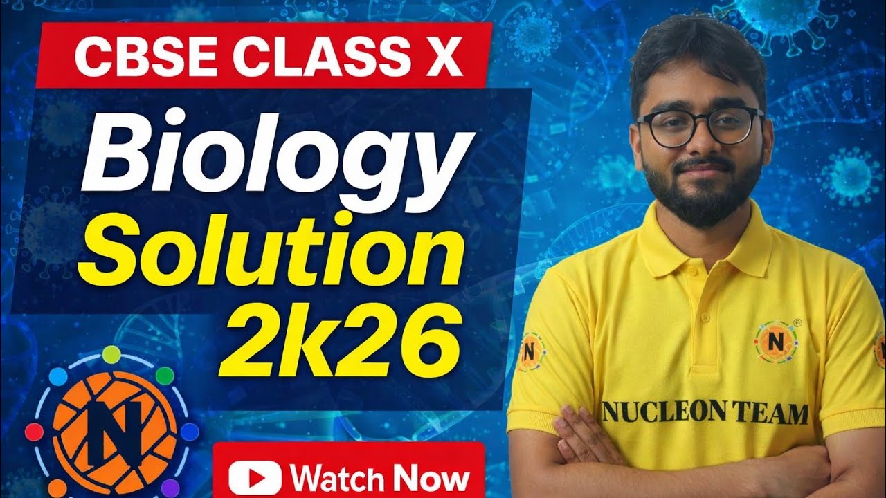 CBSE CLASS X BOARD | SCIENCE PART - BIOLOGY SOLUTIONS 2K26 | NUCLEON COACHING INSTITUTE |