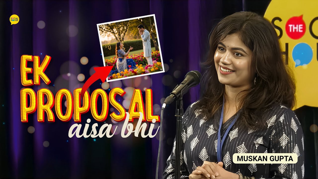 Ek Proposal Aisa Bhi by Muskan Gupta | The Social House Poetry #Romantic #Poetry