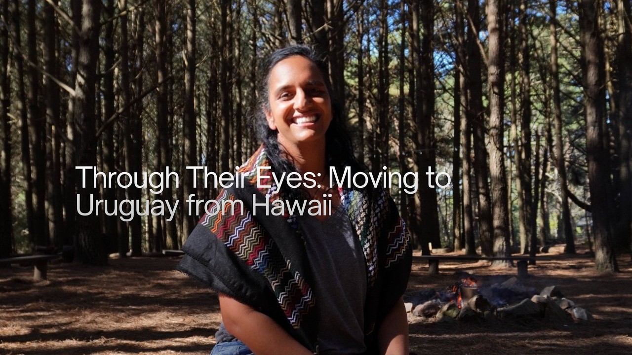 Through Their Eyes: Moving to Uruguay from Hawaii