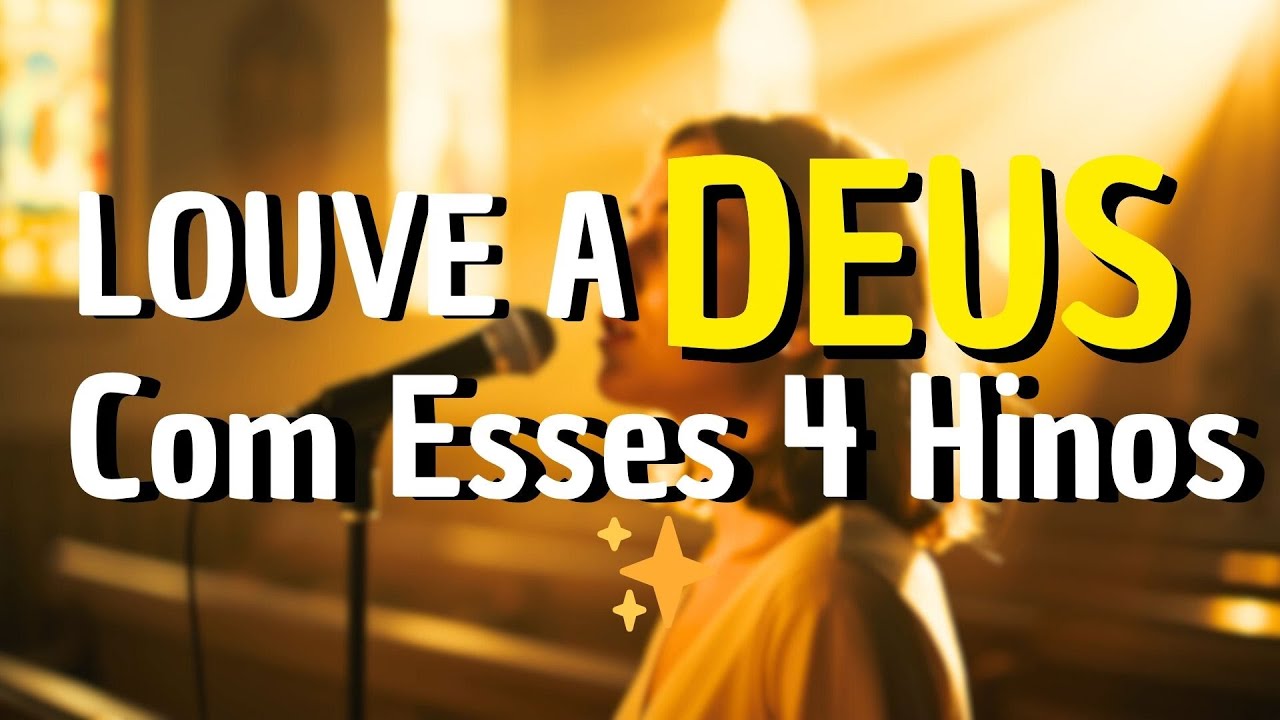 LOUVE A DEUS COM ESSES 4 HINOS 🙏✨| Louvores Para Reflexão e Superação