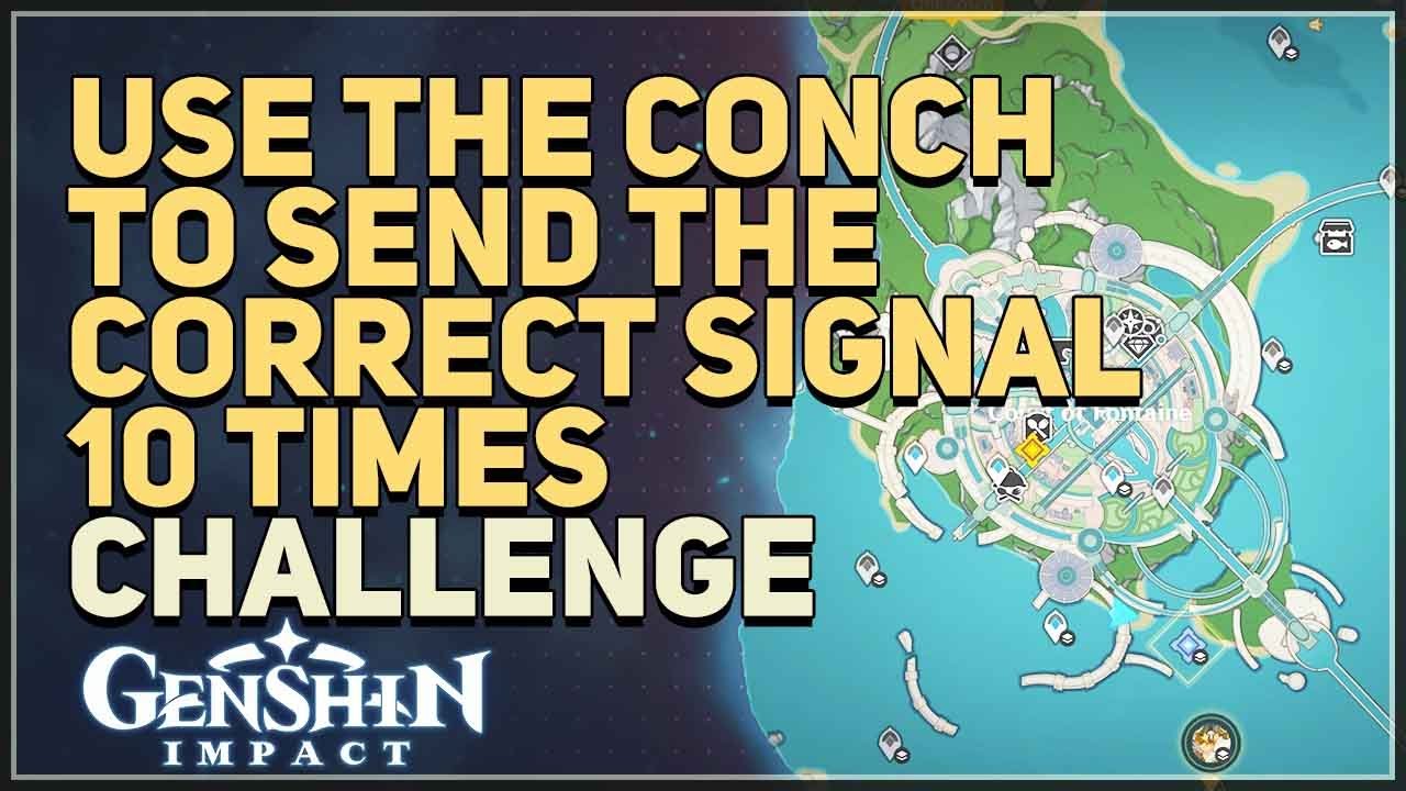 Use the conch to send the correct signal 10 times Genshin Impact